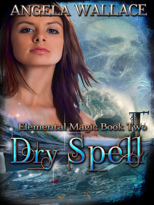 cover image of Dry Spell (Elemental Magic #2)